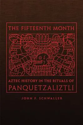 Il quindicesimo mese: La storia azteca nei rituali di Panquetzaliztli - The Fifteenth Month: Aztec History in the Rituals of Panquetzaliztli