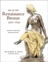 Arte del bronzo rinascimentale, 1500-1650: La collezione Robert H. Smith - Art of the Renaissance Bronze, 1500-1650: The Robert H. Smith Collection