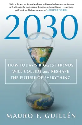 2030: come le più grandi tendenze di oggi si scontreranno e rimodelleranno il futuro di ogni cosa - 2030: How Today's Biggest Trends Will Collide and Reshape the Future of Everything