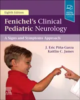 Neurologia pediatrica clinica di Fenichel: Un approccio ai segni e ai sintomi - Fenichel's Clinical Pediatric Neurology: A Signs and Symptoms Approach