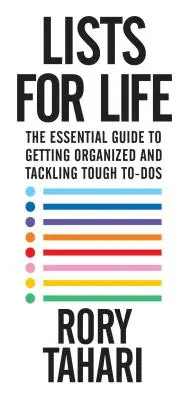 Elenchi per la vita: La guida essenziale per organizzarsi e affrontare i compiti più impegnativi - Lists for Life: The Essential Guide to Getting Organized and Tackling Tough To-Dos