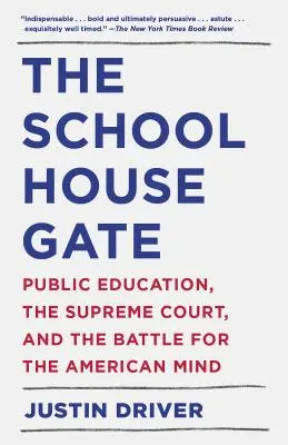 La porta della scuola: L'istruzione pubblica, la Corte Suprema e la battaglia per la mente americana - The Schoolhouse Gate: Public Education, the Supreme Court, and the Battle for the American Mind