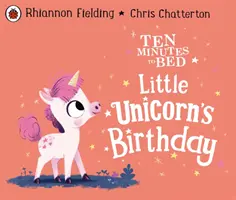 Dieci minuti a letto: il compleanno del piccolo unicorno - Ten Minutes to Bed: Little Unicorn's Birthday