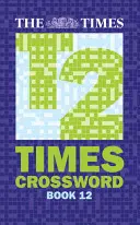 Times Quick Crossword Book 12 - 80 cruciverba di fama mondiale dal Times2 - Times Quick Crossword Book 12 - 80 World-Famous Crossword Puzzles from the Times2