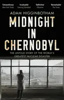 Mezzanotte a Chernobyl - La storia non raccontata del più grande disastro nucleare del mondo - Midnight in Chernobyl - The Untold Story of the World's Greatest Nuclear Disaster
