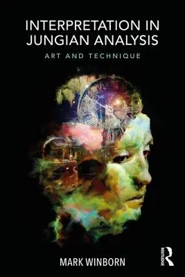 L'interpretazione nell'analisi junghiana: Arte e tecnica - Interpretation in Jungian Analysis: Art and Technique