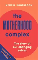 Complesso di maternità - La storia del nostro io che cambia - Motherhood Complex - The Story of Our Changing Selves