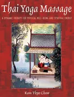 Massaggio Thai Yoga - Una terapia delicata per il benessere fisico e l'energia spirituale - Thai Yoga Massage - A Gentle Therapy for Physical Well-Being and Spiritual Energy