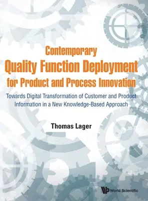 L'impiego contemporaneo delle funzioni di qualità per l'innovazione di prodotto e di processo: Verso la trasformazione digitale delle informazioni sui clienti e sui prodotti in una società di servizi. - Contemporary Quality Function Deployment for Product and Process Innovation: Towards Digital Transformation of Customer and Product Information in a N