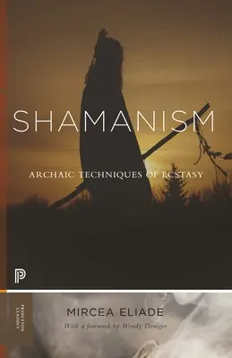 Sciamanesimo: Tecniche arcaiche di estasi - Shamanism: Archaic Techniques of Ecstasy