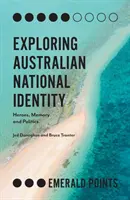 Esplorare l'identità nazionale australiana: Eroi, memoria e politica - Exploring Australian National Identity: Heroes, Memory and Politics