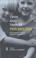 Psicologia dei gemelli e delle tre gemelle: Una guida professionale al lavoro con i multipli - Twin and Triplet Psychology: A Professional Guide to Working with Multiples