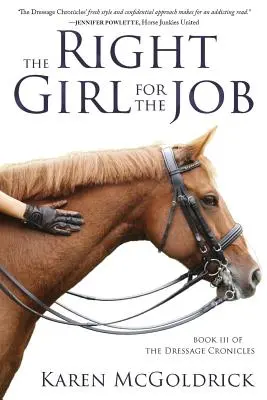 La ragazza giusta per il lavoro: Libro III delle Cronache del Dressage - The Right Girl for the Job: Book III of The Dressage Chronicles