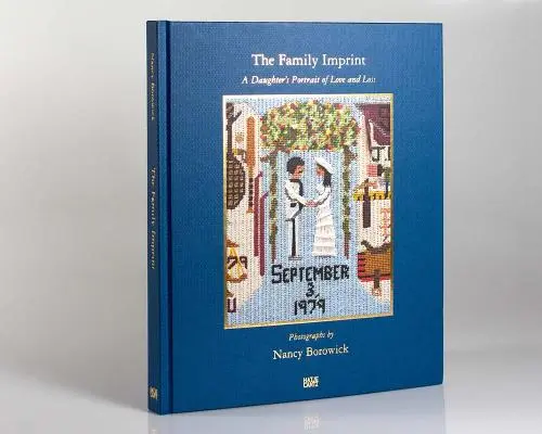 Nancy Borowick: L'impronta della famiglia: Il ritratto dell'amore e della perdita di una figlia - Nancy Borowick: The Family Imprint: A Daughter's Portrait of Love and Loss