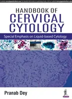 Manuale di citologia cervicale: Particolare attenzione alla citologia su base liquida - Handbook of Cervical Cytology: Special Emphasis on Liquid Based Cytology