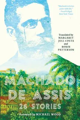 Machado de Assis: 26 storie - Machado de Assis: 26 Stories