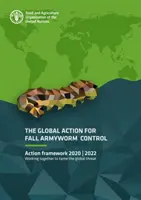 Azione globale per il controllo del verme d'autunno - quadro d'azione 2020-2022, lavorare insieme per domare la minaccia globale - global action for Fall Armyworm control - action framework 2020-2022, working together to tame the global threat