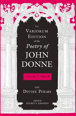 L'edizione Variorum della poesia di John Donne: I poemi divini - The Variorum Edition of the Poetry of John Donne: The Divine Poems