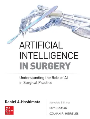 Intelligenza artificiale in chirurgia: Comprendere il ruolo dell'intelligenza artificiale nella pratica chirurgica - Artificial Intelligence in Surgery: Understanding the Role of AI in Surgical Practice