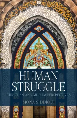 Lotta umana: Prospettive cristiane e musulmane - Human Struggle: Christian and Muslim Perspectives