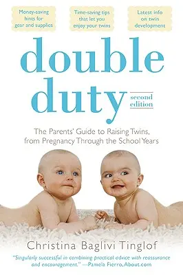 Doppio dovere: la guida dei genitori per crescere due gemelli, dalla gravidanza agli anni della scuola (2a edizione) - Double Duty: The Parents' Guide to Raising Twins, from Pregnancy Through the School Years (2nd Edition)
