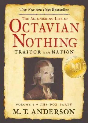 La sorprendente vita di Ottaviano Nulla, traditore della nazione, Volume I: Il partito del vaiolo - The Astonishing Life of Octavian Nothing, Traitor to the Nation, Volume I: The Pox Party