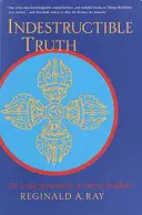 Verità indistruttibile: la spiritualità vivente del buddismo tibetano - Indestructible Truth: The Living Spirituality of Tibetan Buddhism