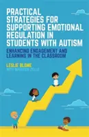 Strategie pratiche per sostenere la regolazione emotiva negli studenti con autismo: Migliorare l'impegno e l'apprendimento in classe - Practical Strategies for Supporting Emotional Regulation in Students with Autism: Enhancing Engagement and Learning in the Classroom