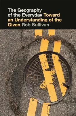 Geografia del quotidiano: Verso una comprensione del dato di fatto - Geography of the Everyday: Toward an Understanding of the Given