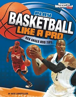 Giocare a basket come un professionista: Abilità e consigli chiave - Play Basketball Like a Pro: Key Skills and Tips