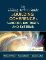 La Guida all'azione per costruire la coerenza nelle scuole, nei distretti e nei sistemi - The Taking Action Guide to Building Coherence in Schools, Districts, and Systems
