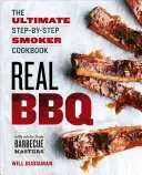 Real BBQ: Il ricettario definitivo per l'affumicatore passo dopo passo - Real BBQ: The Ultimate Step-By-Step Smoker Cookbook