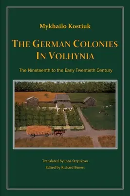 Le colonie tedesche in Volhynia - The German Colonies in Volhynia