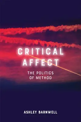 Affetto critico: La politica del metodo - Critical Affect: The Politics of Method