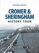 Tour storico di Cromer e Sheringham - Cromer & Sheringham History Tour