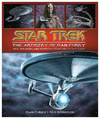 Star Trek: l'arte di Dan Curry - Star Trek: The Artistry of Dan Curry