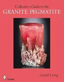 Guida del collezionista alle pegmatiti di granito - A Collector's Guide to Granite Pegmatites