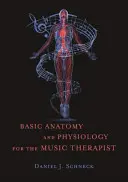 Anatomia e fisiologia di base per il musicoterapista - Basic Anatomy and Physiology for the Music Therapist