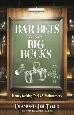 Scommesse al bar per vincere grossi soldi: Trucchi e stratagemmi per fare soldi - Bar Bets to Win Big Bucks: Money-Making Tricks and Brainteasers
