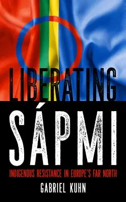 Liberating Spmi: la resistenza indigena nell'estremo nord dell'Europa - Liberating Spmi: Indigenous Resistance in Europe's Far North