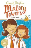 Malory Towers: Ultimo trimestre - Libro 6 - Malory Towers: Last Term - Book 6