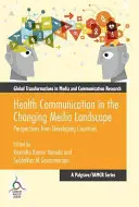 La comunicazione sanitaria nel mutevole panorama dei media: Prospettive dai Paesi in via di sviluppo - Health Communication in the Changing Media Landscape: Perspectives from Developing Countries