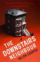 La vicina del piano di sotto - Una suspense tortuosa, inaspettata e coinvolgente: non vorrete più metterla giù! - Downstairs Neighbour - A twisty, unexpected and addictive suspense - you won't want to put it down!