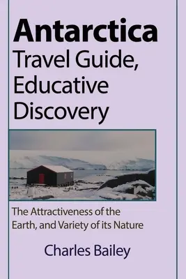 Guida di viaggio dell'Antartide, Scoperta educativa - Antarctica Travel Guide, Educative Discovery