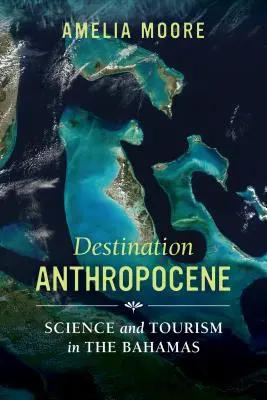Destinazione Antropocene, 7: scienza e turismo alle Bahamas - Destination Anthropocene, 7: Science and Tourism in the Bahamas