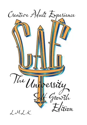Esperienza adulta creativa: L'edizione universitaria della crescita personale - Creative Adult Experience: The University Self Growth Edition