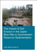 L'impatto dell'erosione del suolo nell'Alto Nilo Blu sulla sedimentazione a valle del bacino idrico - The Impact of Soil Erosion in the Upper Blue Nile on Downstream Reservoir Sedimentation