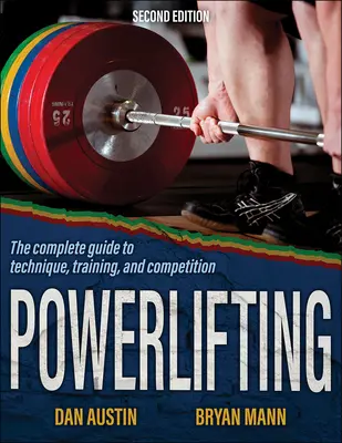 Powerlifting: La guida completa alla tecnica, all'allenamento e alla competizione - Powerlifting: The Complete Guide to Technique, Training, and Competition