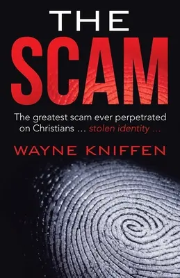 La truffa: La più grande truffa mai perpetrata ai danni dei cristiani ... Identità rubate ... - The Scam: The Greatest Scam Ever Perpetrated on Christians ... Stolen Identity ...