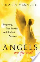 Gli angeli sono reali: storie vere e ispirate e risposte bibliche - Angels Are for Real: Inspiring, True Stories and Biblical Answers